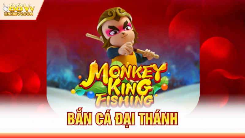 Bắn Cá Đại Thánh