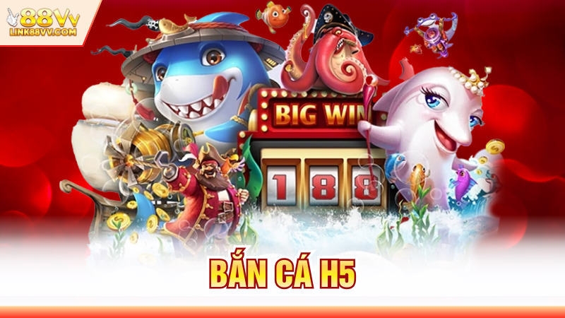 bắn cá H5
